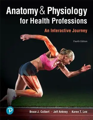 Anatómia a fyziológia pre zdravotnícke povolania: Interaktívna cesta - Anatomy & Physiology for Health Professions: An Interactive Journey