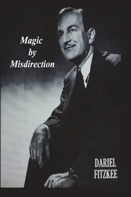 Kúzla podľa nesprávneho smeru - Magic By Misdirection