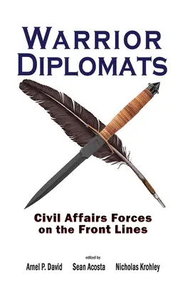 Diplomati bojovníci: Sily pre civilné záležitosti v prvej línii - Warrior Diplomats: Civil Affairs Forces on the Front Lines