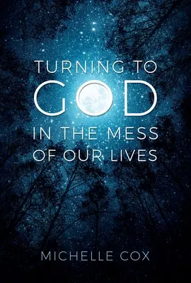 Obrátiť sa k Bohu v neporiadku nášho života - Turning to God in the Mess of Our Lives