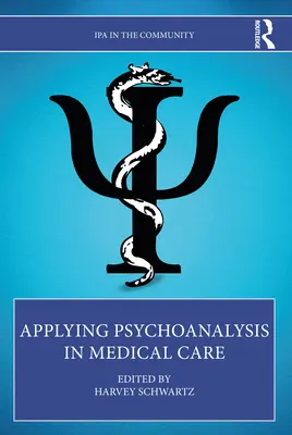 Aplikácia psychoanalýzy v lekárskej starostlivosti - Applying Psychoanalysis in Medical Care