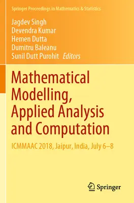 Matematické modelovanie, aplikovaná analýza a výpočty: Icmmaac 2018, Jaipur, India, 6. - 8. júla - Mathematical Modelling, Applied Analysis and Computation: Icmmaac 2018, Jaipur, India, July 6-8