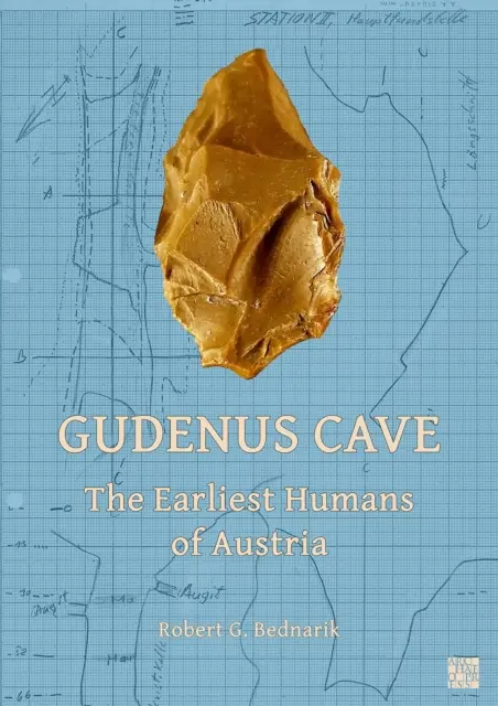 Jaskyňa Gudenus: Najstarší ľudia v Rakúsku - Gudenus Cave: The Earliest Humans of Austria
