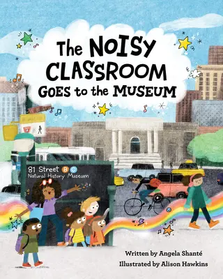 Hlučná trieda ide do múzea - The Noisy Classroom Goes to the Museum