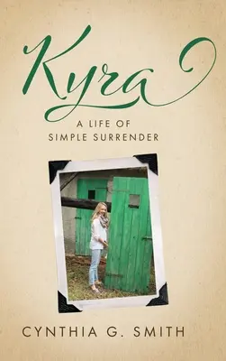 Kyra, Život jednoduchej odovzdanosti - Kyra, A Life of Simple Surrender