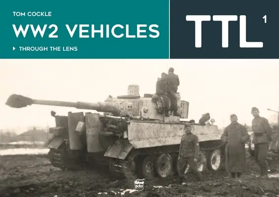 Vozidlá 2. svetovej vojny cez objektív, zv. 1 - Ww2 Vehicles Through the Lens Vol.1