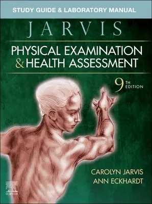 Študijná príručka a laboratórna príručka pre Physical Examination & Health Assessment - Study Guide & Laboratory Manual for Physical Examination & Health Assessment