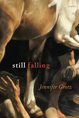 Ešte stále padá: Básne - Still Falling: Poems