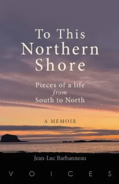 Na tento severný breh - Kúsky života z juhu na sever - To this Northern Shore - Pieces of a life from South to North
