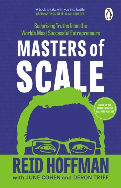 Masters of Scale - Prekvapivé pravdy najúspešnejších podnikateľov sveta - Masters of Scale - Surprising truths from the world's most successful entrepreneurs