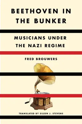 Beethoven v bunkri: Hudobníci pod nacistickým režimom - Beethoven in the Bunker: Musicians Under the Nazi Regime
