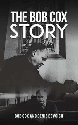 Príbeh Boba Coxa - The Bob Cox Story