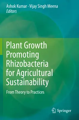 Rhizobaktérie podporujúce rast rastlín pre udržateľnosť poľnohospodárstva: Od teórie k praxi - Plant Growth Promoting Rhizobacteria for Agricultural Sustainability: From Theory to Practices