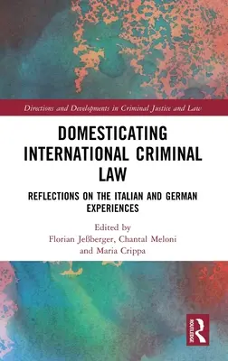 Domestikácia medzinárodného trestného práva: Úvahy o talianskych a nemeckých skúsenostiach - Domesticating International Criminal Law: Reflections on the Italian and German Experiences