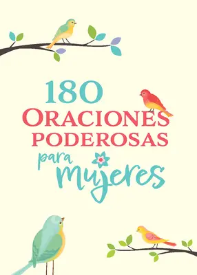 180 Oraciones Poderosas Para Mujeres / 180 mocných modlitieb pre ženy - 180 Oraciones Poderosas Para Mujeres / 180 Powerful Prayers for Women