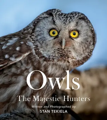 Sovy: Majestátni lovci - Owls: The Majestic Hunters