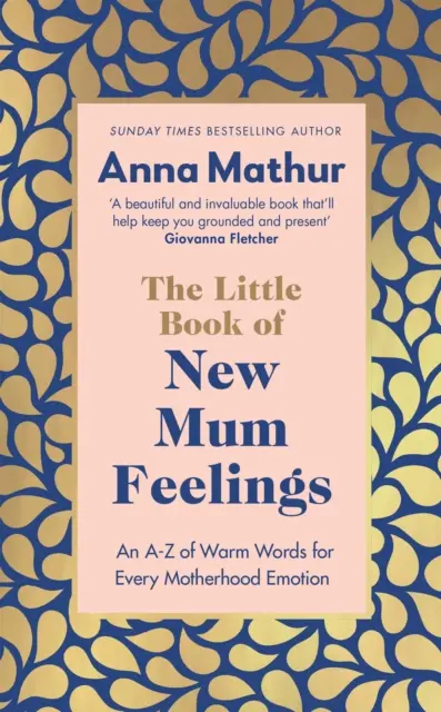 Malá kniha pocitov novopečených mamičiek - A-Z hrejivých slov pre každú materskú emóciu - Little Book of New Mum Feelings - An A-Z of Warm Words for Every Motherhood Emotion