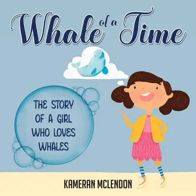 Veľryba času: Príbeh dievčaťa, ktoré miluje veľryby - Whale of a Time: The Story of a Girl Who Loves Whales