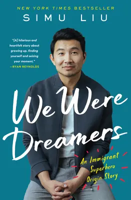 Boli sme snílkovia - príbeh o pôvode prisťahovaleckého superhrdinu - We Were Dreamers - An Immigrant Superhero Origin Story