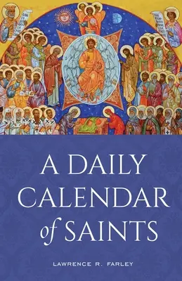 Denný kalendár svätých: Synaxarion pre dnešnú severoamerickú cirkev - A Daily Calendar of Saints: A Synaxarion for Today's North American Church