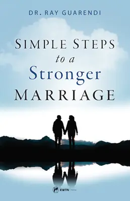 Jednoduché kroky k silnejšiemu manželstvu - Simple Steps to a Stronger Marriage