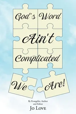 Božie slovo nie je komplikované - my sme! - God's Word Ain't Complicated - We Are!