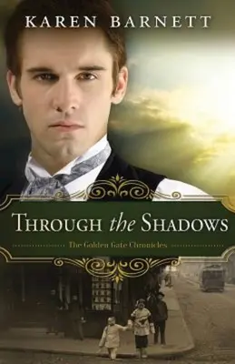 Cez tiene: Kroniky Zlatej brány - kniha 2 - Through the Shadows: The Golden Gate Chronicles