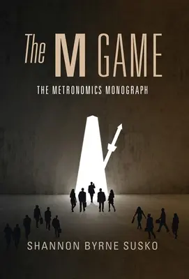 Hra M: Metronomika: monografia o metronómii - The M Game: The Metronomics Monograph