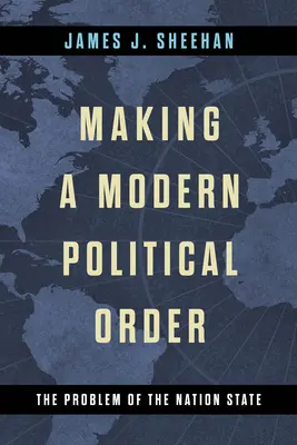 Vytváranie moderného politického poriadku: Problém národného štátu - Making a Modern Political Order: The Problem of the Nation State