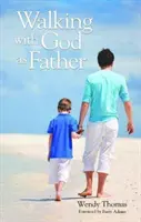 Kráčanie s Bohom ako otcom - Walking with God as Father