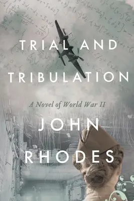 Skúška a súženie: Román z druhej svetovej vojny - Trial and Tribulation: A Novel of World War II