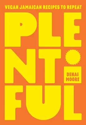 Hojnosť: Vegánske jamajské recepty na opakovanie - Plentiful: Vegan Jamaican Recipes to Repeat
