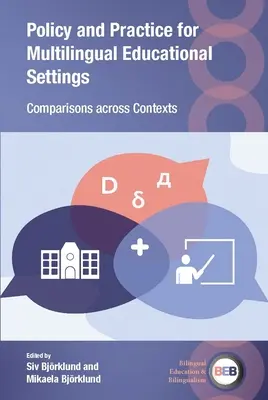 Politika a prax pre viacjazyčné vzdelávacie zariadenia: Porovnania v rôznych kontextoch - Policy and Practice for Multilingual Educational Settings: Comparisons Across Contexts