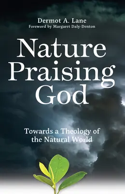 Príroda chváliaca Boha: K teológii prírodného sveta - Nature Praising God: Towards a Theology of the Natural World
