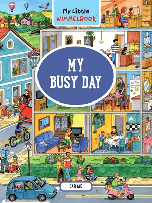 Môj malý Wimmelbook - Môj rušný deň: (Deti rozprávajú príbeh) - My Little Wimmelbook--My Busy Day: A Look-And-Find Book (Kids Tell the Story)