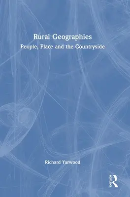 Geografie vidieka: Vidiecke geografie: ľudia, miesto a vidiek - Rural Geographies: People, Place and the Countryside