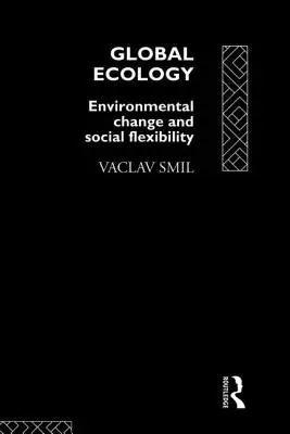 Globálna ekológia: Environmentálne zmeny a sociálna flexibilita - Global Ecology: Environmental Change and Social Flexibility