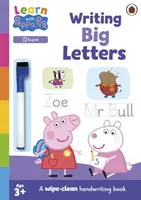 Učte sa s Peppou: Písanie veľkých písmen - Stieracia kniha aktivít - Learn with Peppa: Writing Big Letters - Wipe-Clean Activity Book