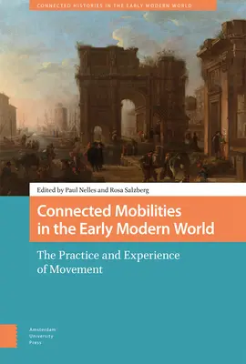 Prepojené mobility v ranom novoveku: Prax a skúsenosti s pohybom - Connected Mobilities in the Early Modern World: The Practice and Experience of Movement