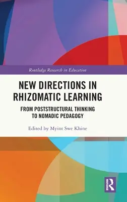 Nové smery v rizomatickom učení: Od postštrukturálneho myslenia k nomádskej pedagogike - New Directions in Rhizomatic Learning: From Poststructural Thinking to Nomadic Pedagogy