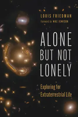 Alone But Not Lonely: Pátranie po mimozemskom živote - Alone But Not Lonely: Exploring for Extraterrestrial Life