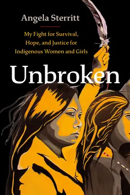 Nezlomená: Hildegardou: Môj boj za prežitie, nádej a spravodlivosť pre domorodé ženy a dievčatá - Unbroken: My Fight for Survival, Hope, and Justice for Indigenous Women and Girls