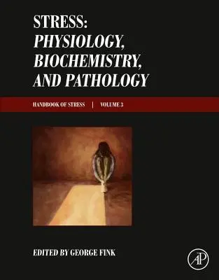 Stres: Fyziológia, biochémia a patológia: Príručka o strese, zväzok 3 - Stress: Physiology, Biochemistry, and Pathology: Handbook of Stress Series, Volume 3