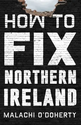 Ako napraviť Severné Írsko - How to Fix Northern Ireland