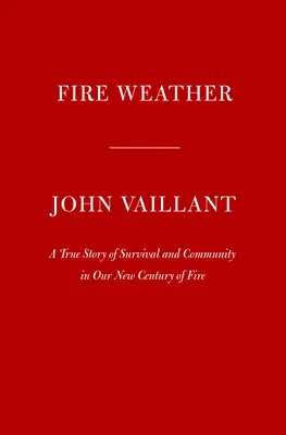 Ohnivé počasie: Skutočný príbeh z horúceho sveta - Fire Weather: A True Story from a Hotter World
