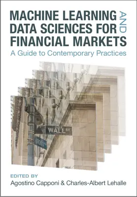 Strojové učenie a dátové vedy pre finančné trhy: Sprievodca súčasnými postupmi - Machine Learning and Data Sciences for Financial Markets: A Guide to Contemporary Practices