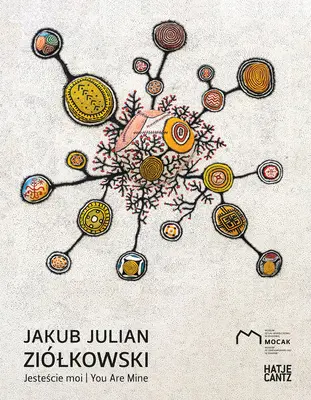 Jakub Julian Zilkowski: Jestescie Moi / You Are Mine
