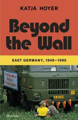 Za múrom - Východné Nemecko, 1949-1990 - Beyond the Wall - East Germany, 1949-1990