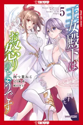 Jej kráľovská výsosť sa zdá byť nahnevaná, 5. diel: 5. diel - Her Royal Highness Seems to Be Angry, Volume 5: Volume 5