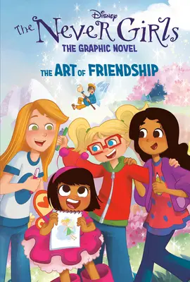 Umenie priateľstva (Disney the Never Girls: Graphic Novel #2) - The Art of Friendship (Disney the Never Girls: Graphic Novel #2)